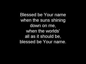 Blessed Be Your Name bad
